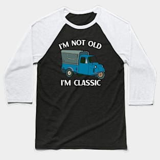 I'm not old I'm classic Baseball T-Shirt